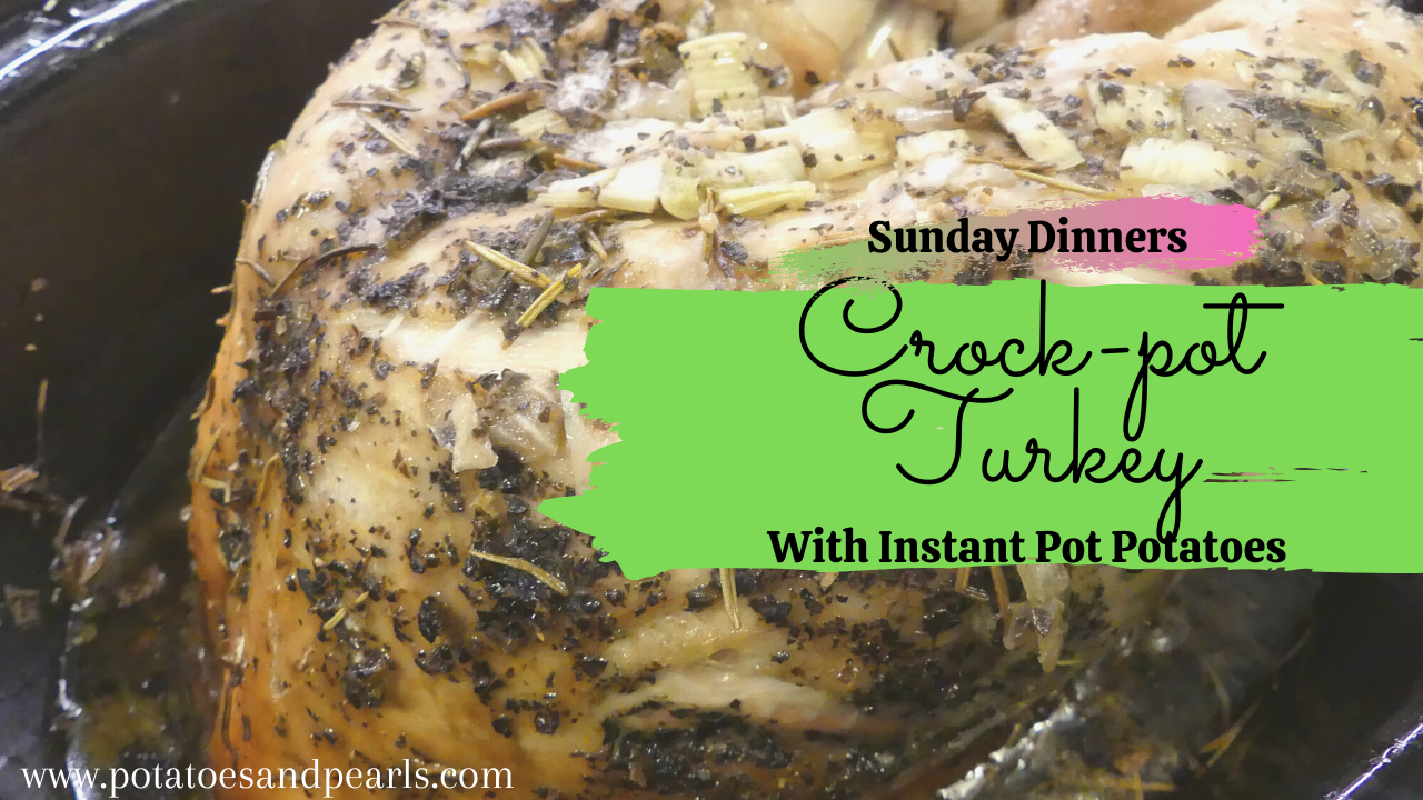 Crock-pot Turkey Breast with Instant Pot Mashed Potatoes